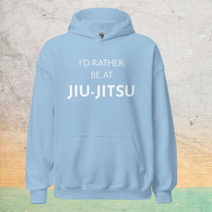Rather Be At Jiu-Jitsu Hoodie