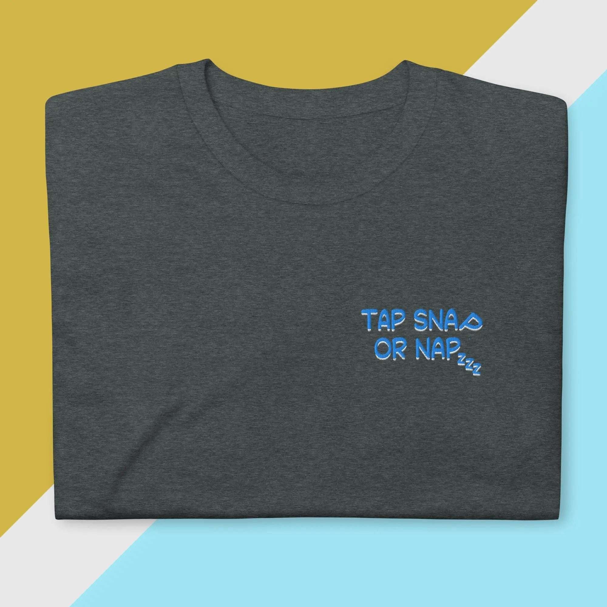 Tap Snap or Nap T-Shirt