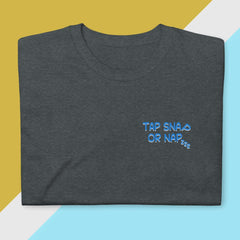 Tap Snap or Nap T-Shirt