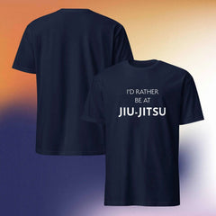 I'd Rather Be at Jiu-Jitsu T-Shirt
