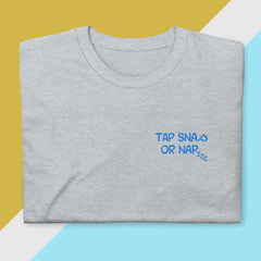 Tap Snap or Nap T-Shirt